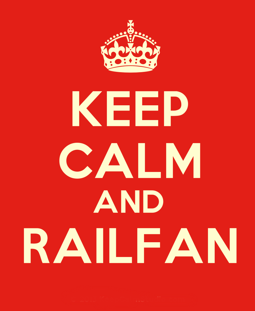 Keep Calm And Railfan