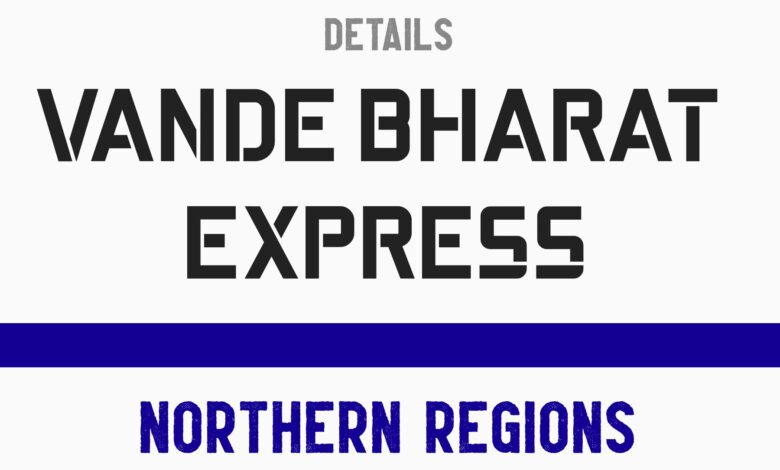 vande bharat express northern regions details