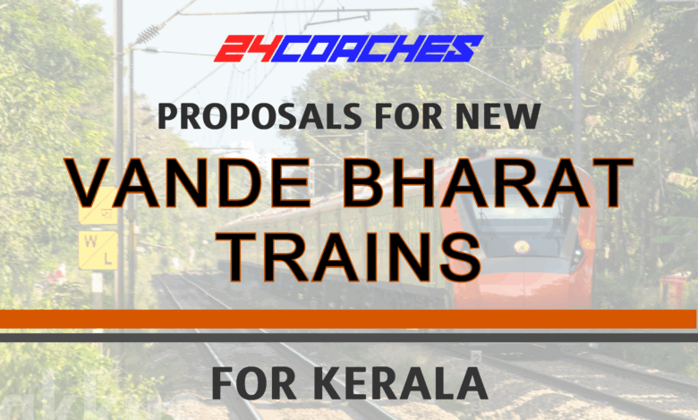 Proposals for new Vande Bharat express trains in Kerala