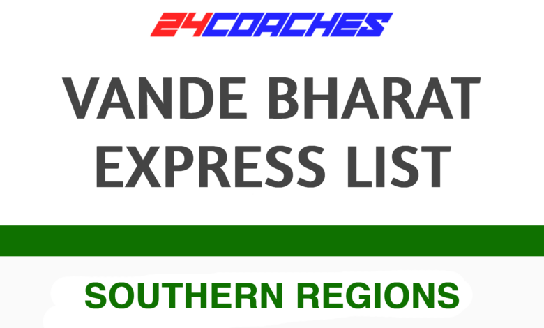 Timetable list and details of all Vande Bharat Express in Southern Regions